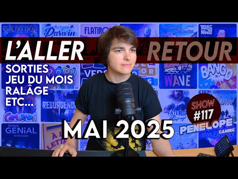 SORTIES JEUX MAI 2025! On fait le tri + Monotalk: quelques nouvelles de la chaîne - SHOW #115