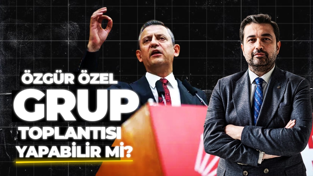 Özgür Özel Grup Toplantısı yapabilir mi? Hukukçu Cüneyd Altıparmak yorumluyor