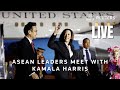 LIVE: ASEAN leaders meet with US Vice President Kamala Harris