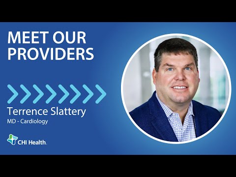 Terrence Slattery, MD - Cardiology - CHI Health