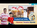 Tropical Fruit Trifle | Summer Vacation Special | Bachchon ka Khel | Sanjeev Kapoor Khazana