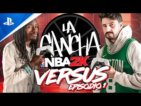 La CANCHA: NBA 2K - Capítulo 1 con Toniemcee, Aircriss, SergiiRam y Stephen | PlayStation España