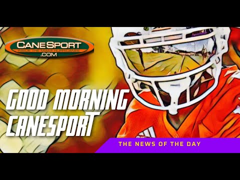 Good Morning CaneSport 10.27.25 Miami Hurricanes News of the Day