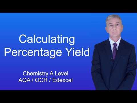 A Level Chemistry “Calculating Percentage Yield”