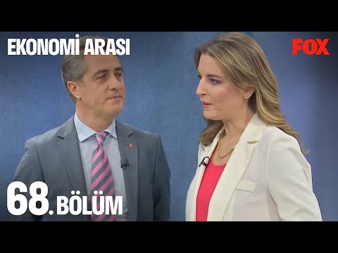 Ekonomi Arası 68. Bölüm