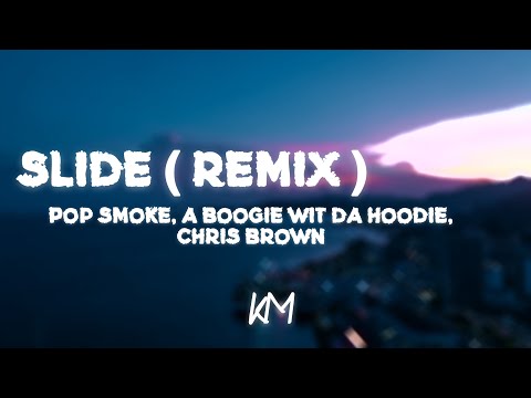 Slide - H.E.R (Remix) [Pop Smoke, A Boogie Wit Da Hoodie, Chris Brown] Lyrics