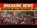 Supporters Rally for President Yoon: Constitutional Courts Impeachment Decision Looms | News9
