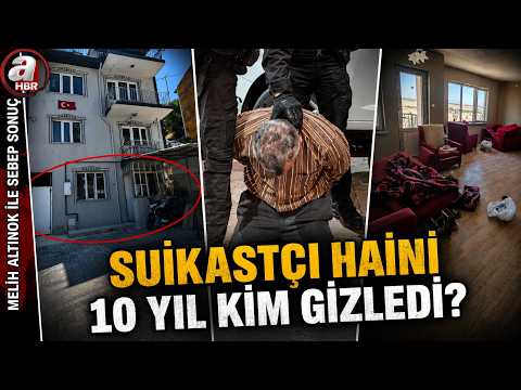 Suikastçı hain nasıl saklandı, kim yardım etti? | A Haber