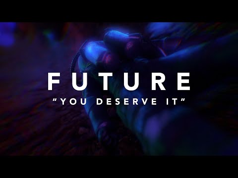 Future - You Deserve It (Official Lyric Video)