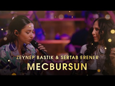 Zeynep Bastık & @Sertab Erener - Mecbursun Akustik