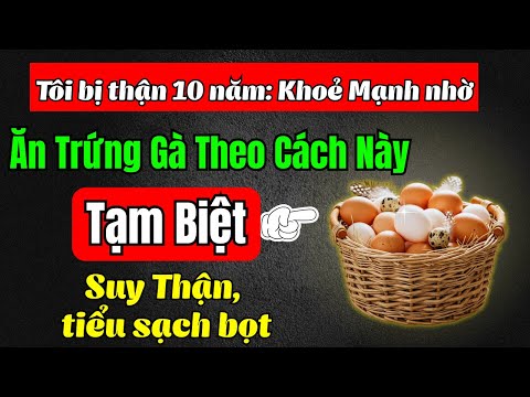 3 Món Ăn Đơn Giản Với TRỨNG Giúp Bảo Vệ Sức Khỏe Thận Cho Người Cao Tuổi | Tuổi Già Hạnh Phúc