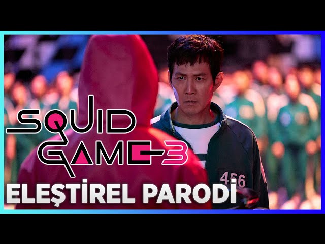 SQUID GAME 3 - ELEŞTİREL PARODİ