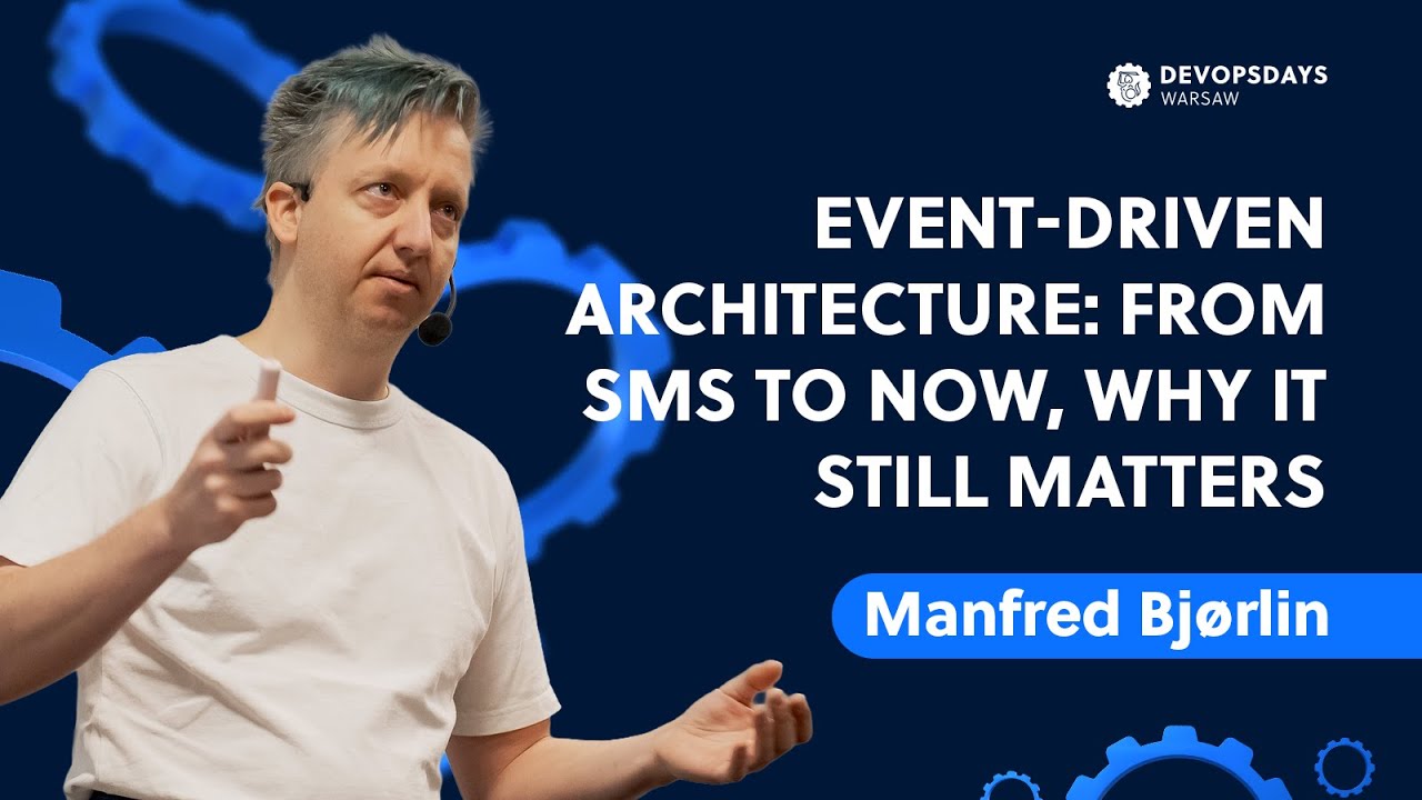 DevOpsDays Warsaw 2024: Manfred Bjørlin - Event-Driven Architecture