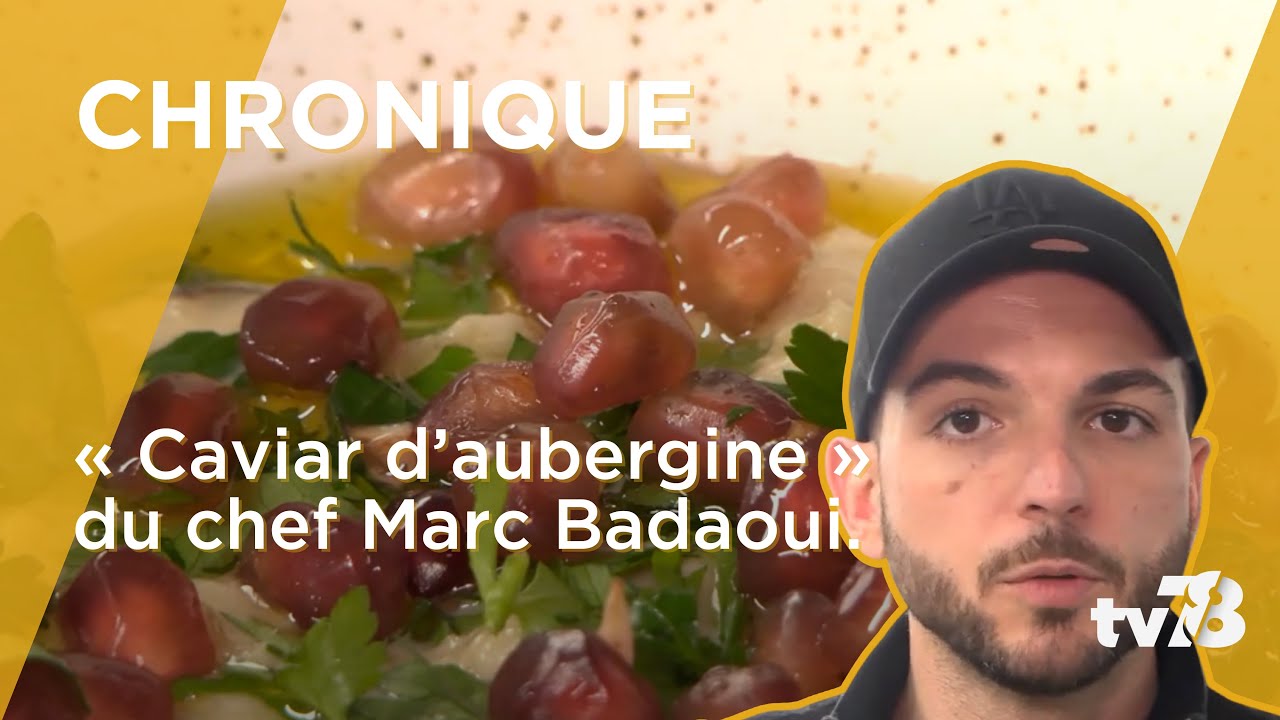 L’astuce du chef : Le caviar d’aubergines avec Marc Badaoui
