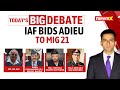 India Bids Farewell To MiG-21 | Airforce Now Future Ready? | NewsX