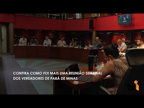 Vídeo: Confira como foi mais uma reunião semanal dos vereadores de Pará de Minas