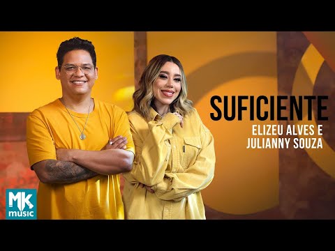 Elizeu Alves e Julliany Souza - Suficiente (Clipe Oficial MK Music)