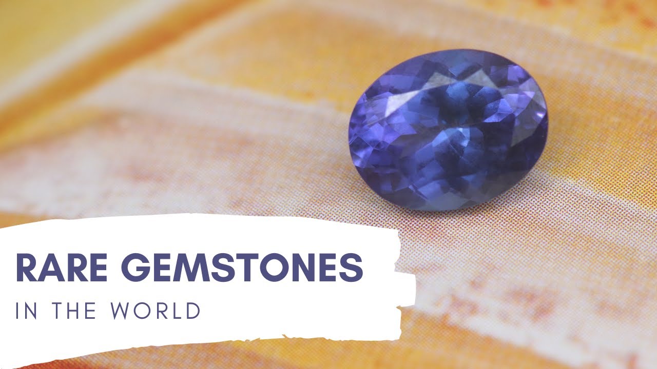 RARE GEMSTONES IN THE WORLD