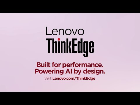 Harness the power of AI at the edge with Lenovo ThinkEdge
