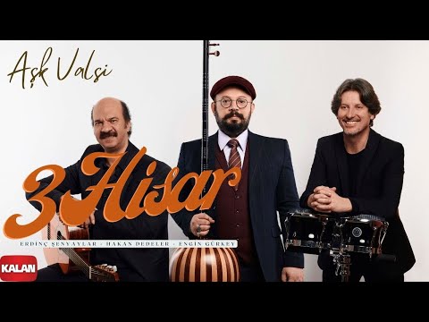 3 Hisar - Aşk Valsi I Aşk-ı Âlem © 2022 Kalan Müzik