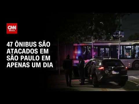 ​Ataques a ônibus: 47 veículos são atacados em São Paulo em apenas um dia | LIVE CNN