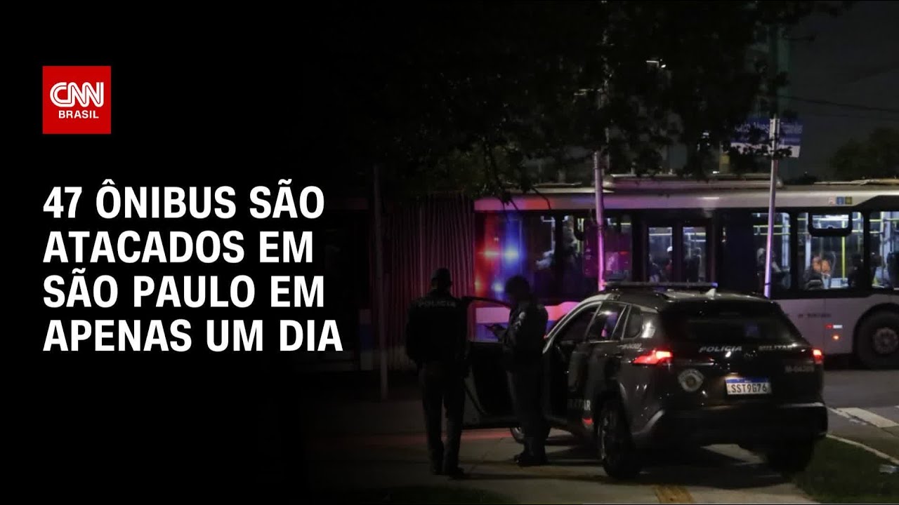 Ataques a ônibus 47 veículos são atacados em São Paulo em apenas um dia | LIVE CNN