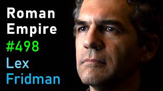 Thumbnail for the video "The Rise and Fall of the Roman Empire and the Byzantine Empire | Lex Fridman Podcast #498" from Lex Fridman