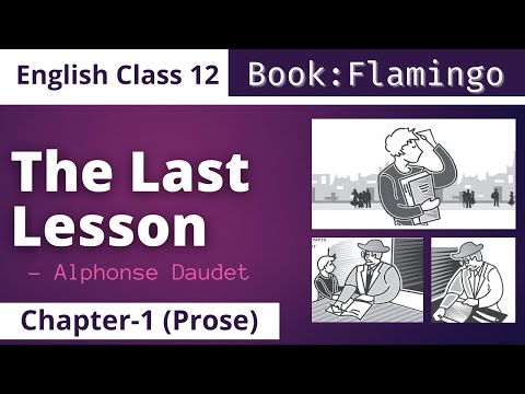 The Last Lesson | Class 12 English | Flamingo Chapter-1 | Detailed Explanation | Complete Chapter