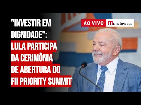 "Investir em dignidade": Lula participa da cerimônia de abertura do FII Priority Summit