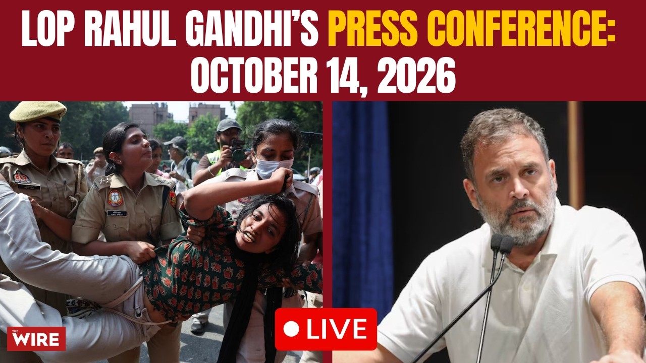 LIVE: LOP Rahul Gandhi’s Press Conference: October 14, 2026