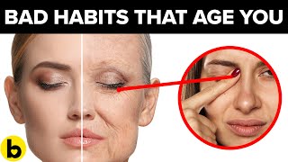 15+ Bad Habits That Make You Look Older Video HD