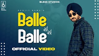 Balle Balle ~ Ranjit Bawa | Punjabi Song Video HD