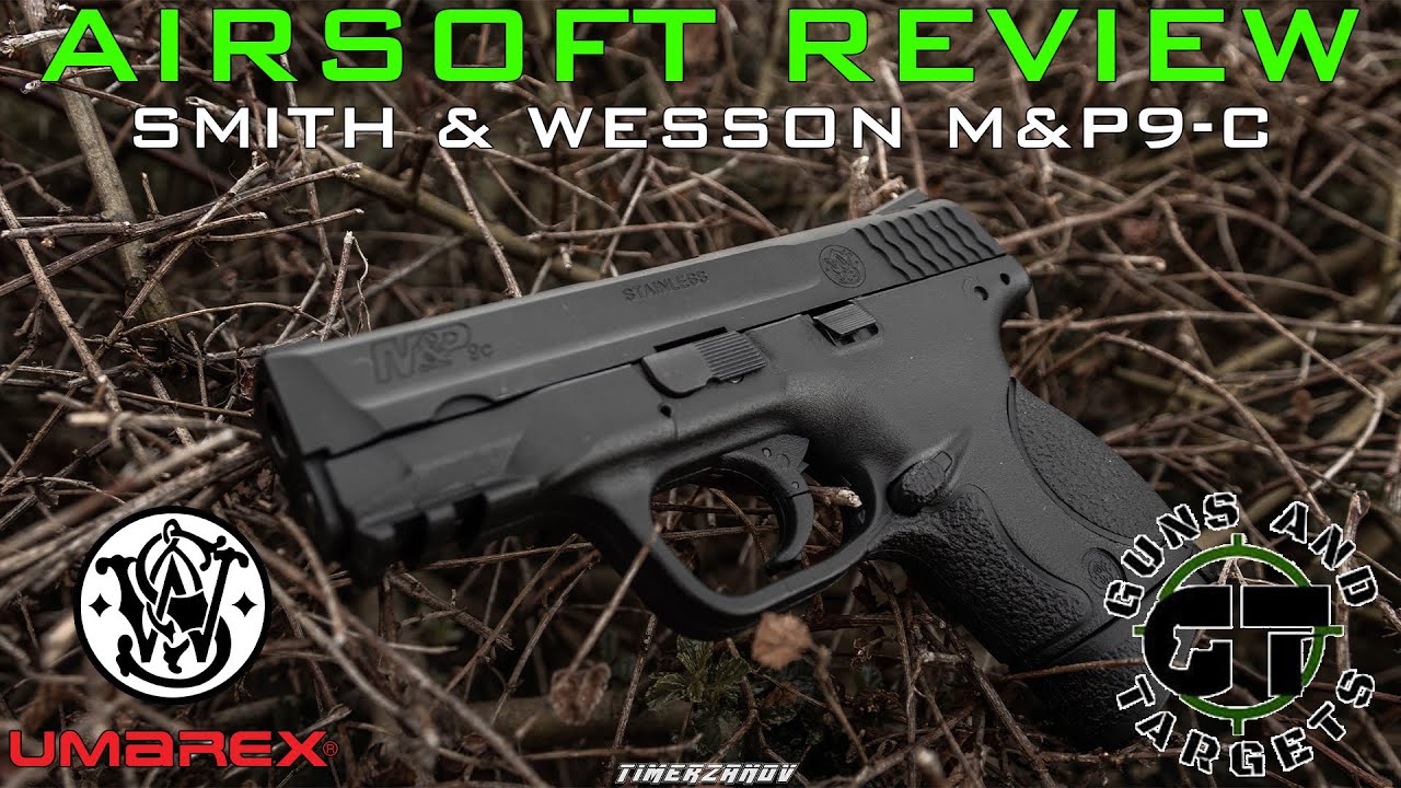 Airsoft Review #79 Smith & Wesson M&P9C Gaz VFC/UMAREX (GUNS AND TARGETS)