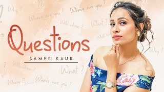 Questions –  Samer Kaur