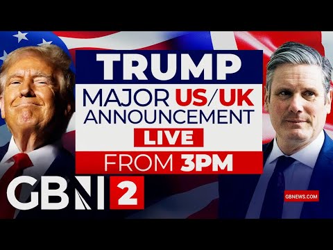 LIVE | Trump Makes Major US/UK Announcement