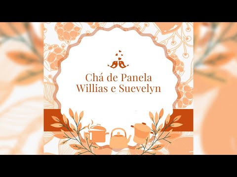 CHÁ DE PANELA - WILLIAS & SUEVELYN | 08/06/2023
