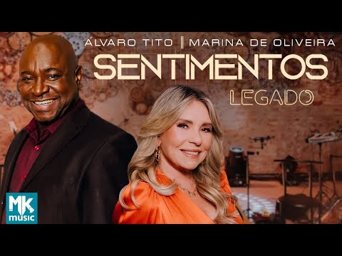 Álvaro Tito e Marina de Oliveira - Sentimentos (Legado) (Clipe Oficial MK Music)