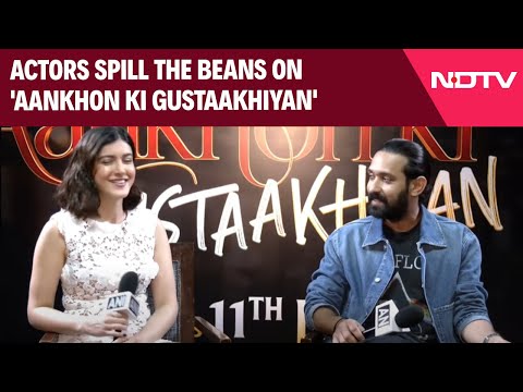 Aankhon Ki Gustaakhiyan | Actors Spill The Beans On 'Aankhon Ki Gustaakhiyan'