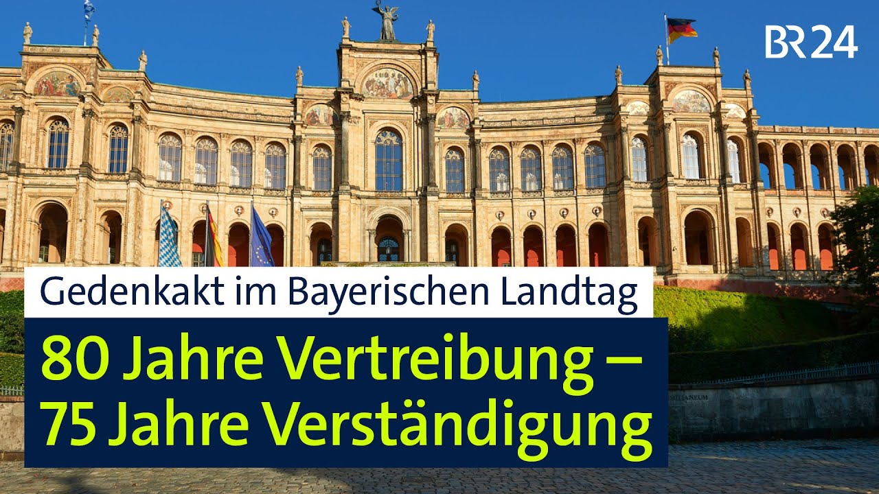 80 Jahre Vertreibung - Gedenkakt im bayerischen Landtag | BR24live