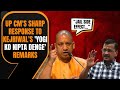 Yogi vs. Kejriwal: UP CMs Sharp Retort to Yogi Ko Nipta Denge Claims | News9