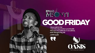 Oasis Worship / Israel Mbonyi - Good Friday Live Concert
