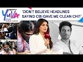 Rhea Chakraborty: Didnt Believe Headlines Saying CBI Gave Me Clean Chit In Sushant Death Case