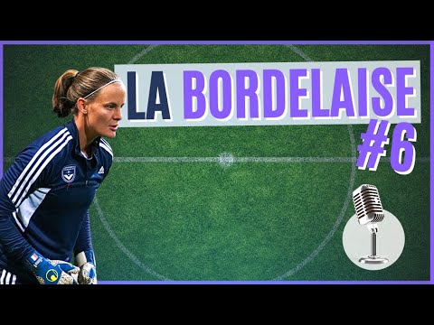 LA BORDELAISE #6 : TOPS, CLASSEMENT ET ACTU DES FÉMININES DES GIRONDINS