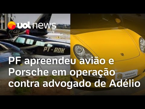 PF apreendeu avião e Porsche em operação contra advogado de Adélio