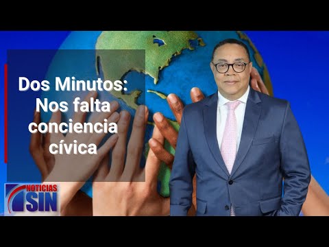 Dos Minutos: Nos falta conciencia cívica