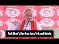 Amit Shah Latest | Amit Shahs Five Questions To Rahul Gandhi  - 02:13 min - News - Video