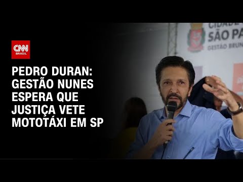 Pedro Duran: Gestão Nunes espera que Justiça vete mototáxi em SP | LIVE CNN