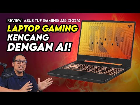 Laptop Gaming Kencang dengan Kemampuan AI! Review ASUS TUF Gaming A15 (2024)