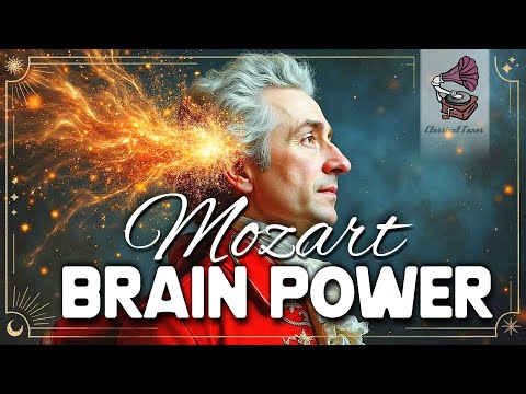 Mozart Brain Power Classical Music | Mozart's Brain-Boosting Masterpieces