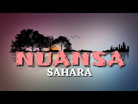 SAHARA - NUANSA (LYRICS)